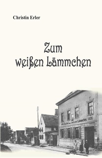 Zum weißen Lämmchen, Christin Erler - Paperback - 9783948397470
