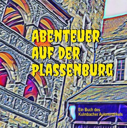 Abenteuer auf der Plassenburg, Andrea Senf ; Siglinda Hahn ; Michael Asad ; Claudia Meisel - Gebonden - 9783948397531