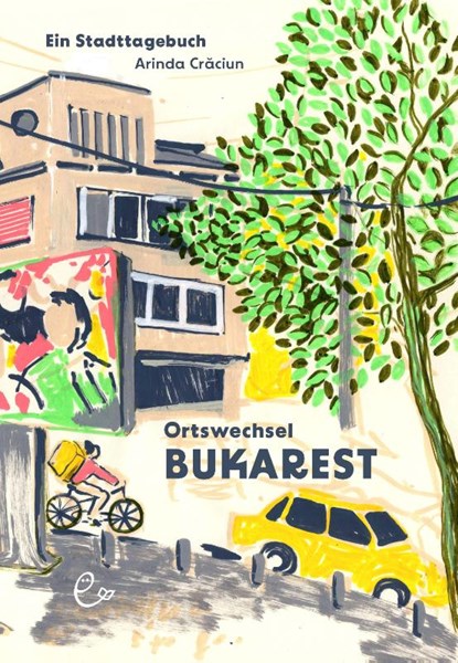 Ortswechsel Bukarest, Arinda Cr¿ciun ; Eva Ruth Wemme - Gebonden - 9783948410889