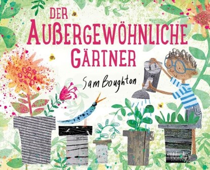 Der außergewöhnliche Gärtner, Sam Boughton - Gebonden - 9783948417376