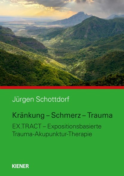 Kränkung - Schmerz - Trauma, Jürgen Schottdorf - Paperback - 9783948442453