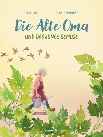 Die Alte Oma und das Junge Gemüse, Lisa Lax - Gebonden - 9783948453312