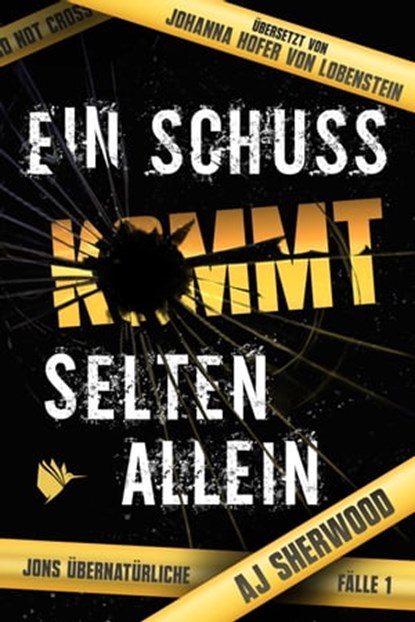 Ein Schuss kommt selten allein, AJ Sherwood - Ebook - 9783948457037