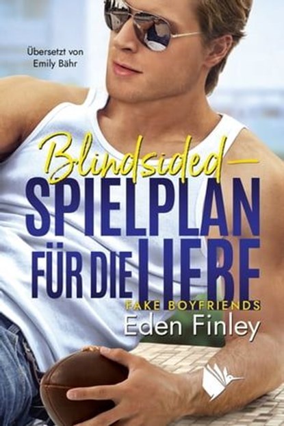 Blindsided - Spielplan für die Liebe, Eden Finley - Ebook - 9783948457204