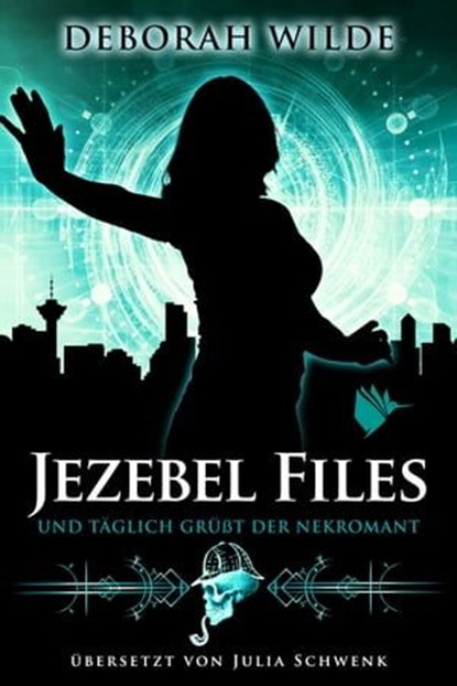 Jezebel Files - Und täglich grüßt der Nekromant, Deborah Wilde - Ebook - 9783948457358