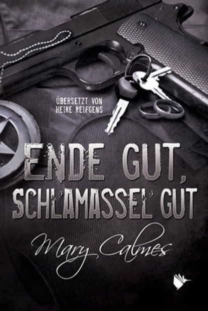 Ende gut, Schlamassel gut, Mary Calmes - Ebook - 9783948457976