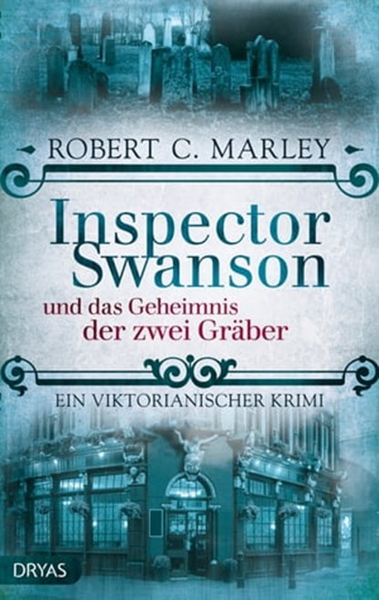 Inspector Swanson und das Geheimnis der zwei Gräber, Robert C. Marley - Ebook - 9783948483654