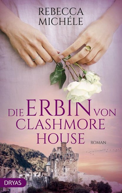 Die Erbin von Clashmore House, Rebecca Michéle - Paperback - 9783948483746