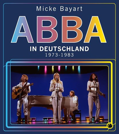 ABBA in Deutschland, Micke Bayart - Gebonden - 9783948486716