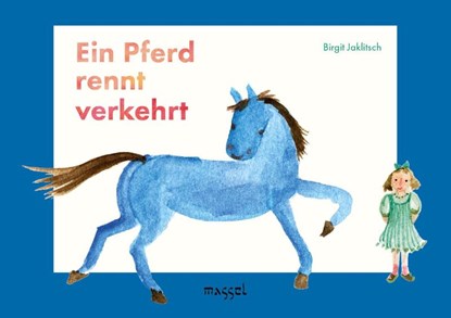 Ein Pferd rennt verkehrt, Birgit Jaklitsch - Gebonden - 9783948576028