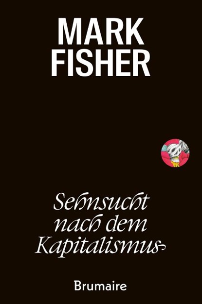 Sehnsucht nach dem Kapitalismus, Mark Fisher - Paperback - 9783948608354