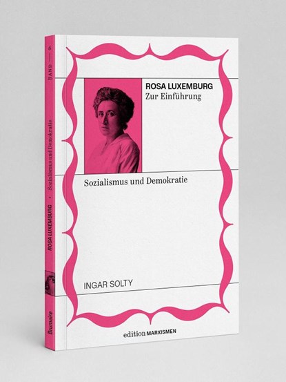 Rosa Luxemburg zur Einführung: Sozialismus und Demokratie, Ingar Solty - Paperback - 9783948608651
