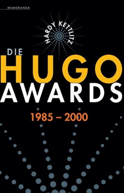 Die Hugo Awards 1985-2000, Hardy Kettlitz - Ebook - 9783948616250