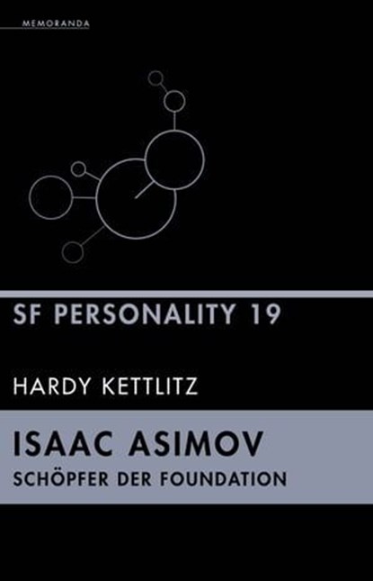 Isaac Asimov - Schöpfer der Foundation, Hardy Kettlitz - Ebook - 9783948616779