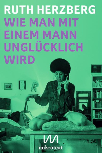 Wie man mit einem Mann unglücklich wird, Ruth Herzberg - Paperback - 9783948631062