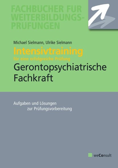 Intensivtraining Gerontopsychiatrische Fachkraft, Michael Sielmann ; Ulrike Sielmann - Paperback - 9783948633134