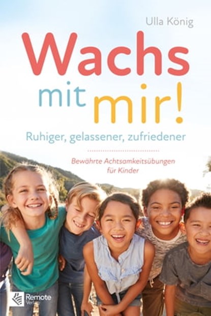 Wachs mit mir!, Ulla König - Ebook - 9783948642419