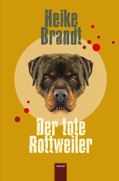 Der tote Rottweiler, BRANDT,  Heike - Gebonden - 9783948675714