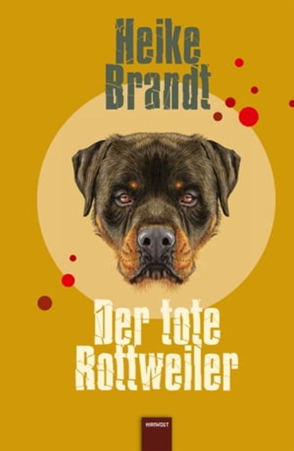 Der tote Rottweiler, Heike Brandt - Ebook - 9783948675721
