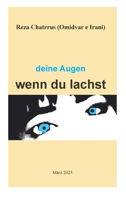 deine Augen wenn du lachst, Reza Chatrrus - Paperback - 9783948682712