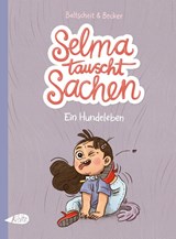 Selma tauscht Sachen. Ein Hundeleben - Martin Baltscheit - 9783948690038