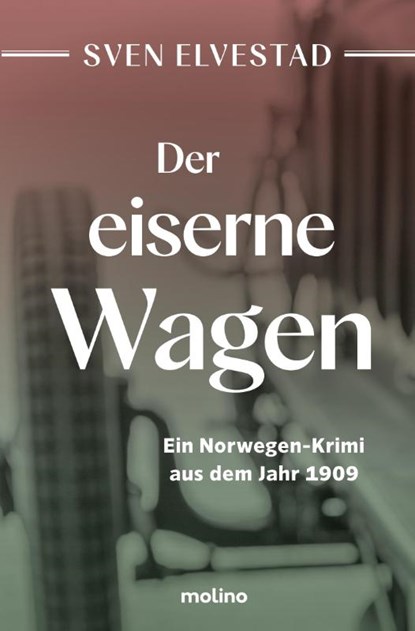 Der eiserne Wagen, Sven Elvestad - Paperback - 9783948696351