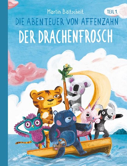Die Abenteuer von Affenzahn Teil I: Der Drachenfrosch, Martin Baltscheit - Gebonden - 9783948707088