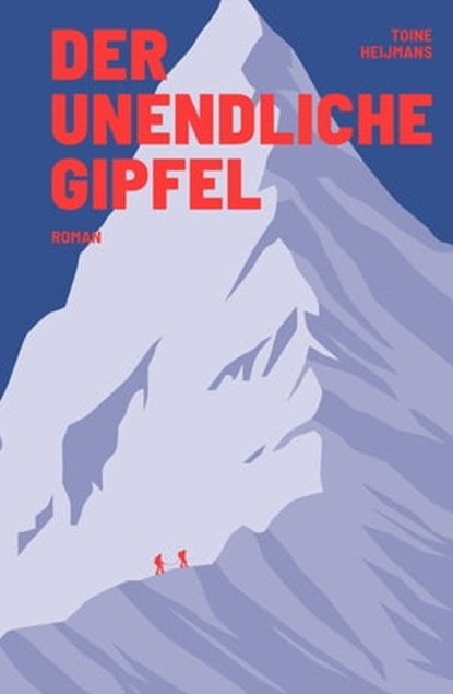 Der unendliche Gipfel, Toine Heijmans - Ebook - 9783948722265