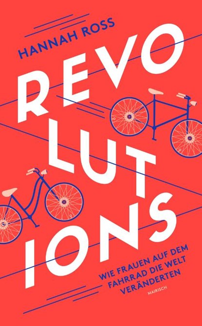 Revolutions: Wie Frauen auf dem Fahrrad die Welt veränderten, Hannah Ross - Paperback - 9783948722371