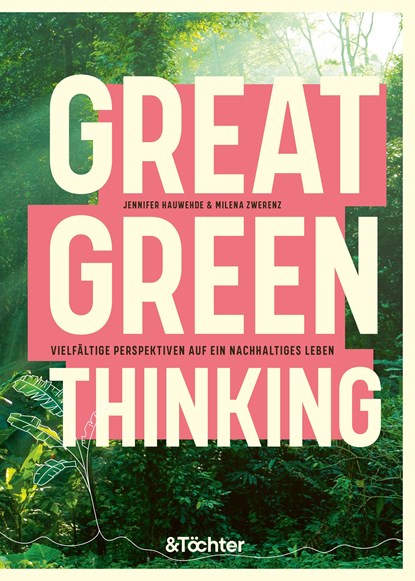 Great Green Thinking, Jennifer Hauwehde ;  Milena Zwerenz - Gebonden - 9783948819019
