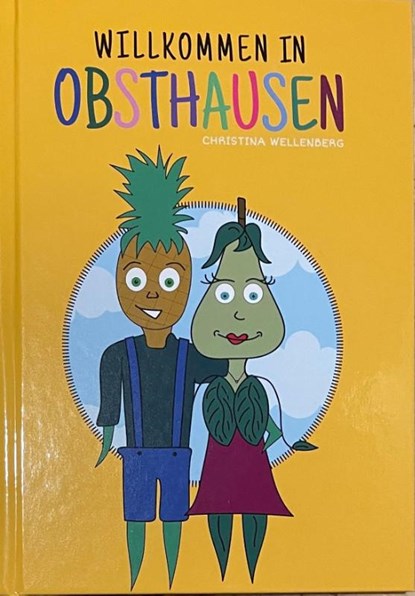 Willkommen in Obsthausen, Christina Wellenberg - Gebonden - 9783948842291