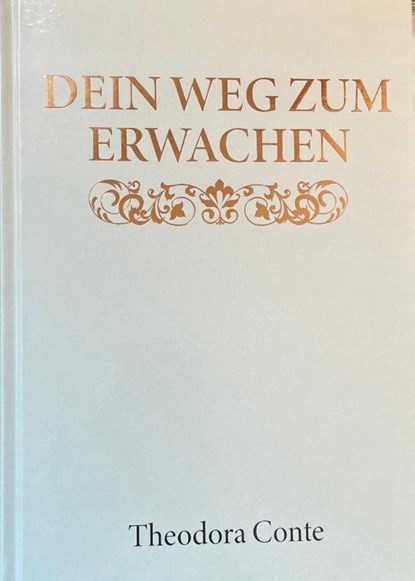 DEIN WEG ZUM ERWACHEN, Theodora Conte - Gebonden - 9783948842314