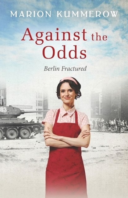 Against the Odds: A wrenching Cold War adventure in Germany's Soviet occupied zone, Marion Kummerow - Paperback - 9783948865641
