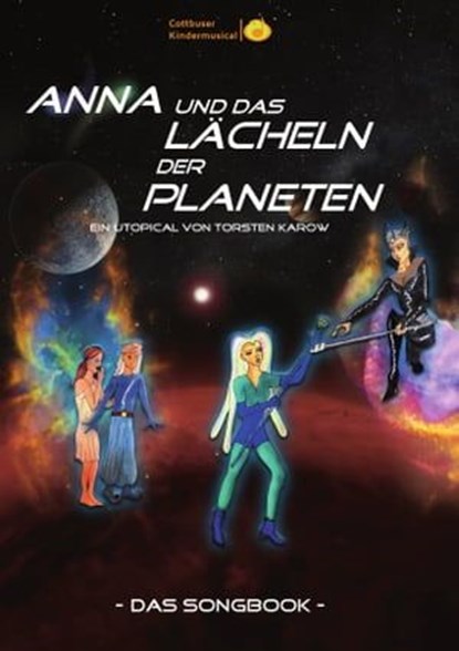 Songbook: Anna und das Lächeln der Planeten, Torsten Karow ; Cottbuser Kindermusical - Ebook - 9783948870119