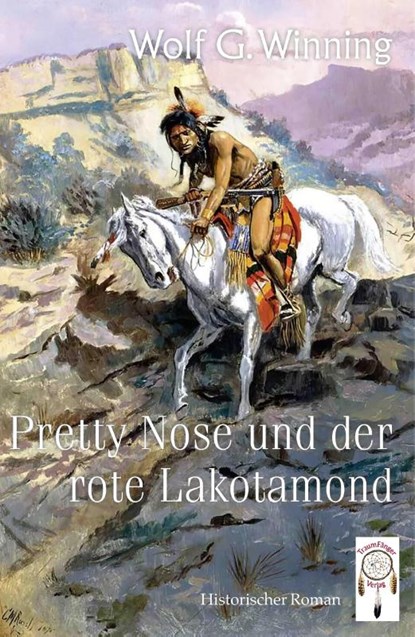 Pretty Nose und der rote Lakotamond, Winning Wolf G. - Paperback - 9783948878412