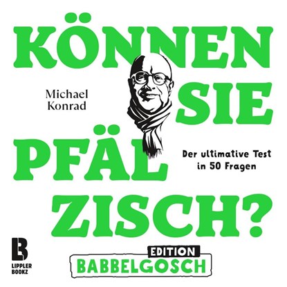 Können Sie Pfälzisch? - Edition Babbelgosch, Michael Konrad - Gebonden - 9783948880064