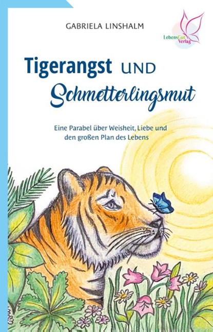 Tigerangst und Schmetterlingsmut, Gabriela Linshalm - Paperback - 9783948885212