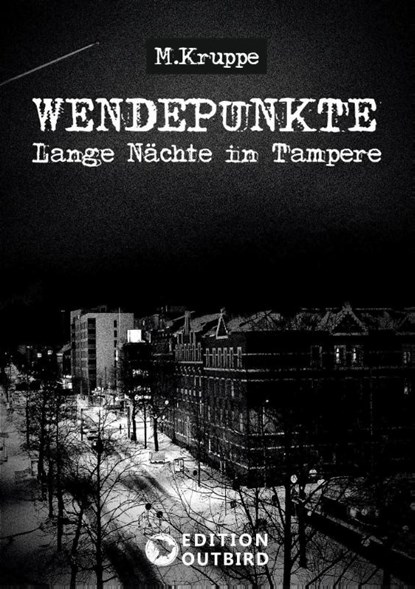 Wendepunkte - Lange Nächte in Tampere, M. Kruppe - Paperback - 9783948887407