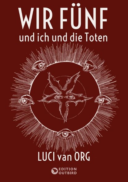 Wir Fünf und ich und die Toten, Luci van Org - Gebonden - 9783948887513