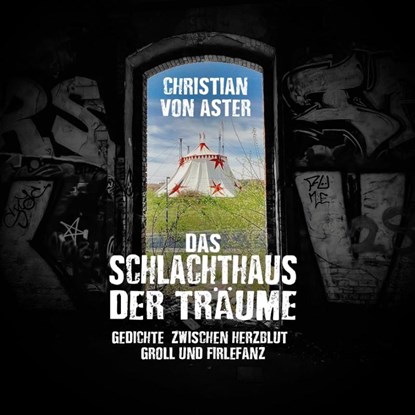 Das Schlachthaus der Träume, Christian von Aster - Gebonden - 9783948887773