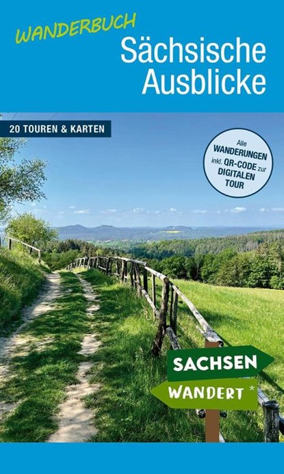 Wanderbuch Sächsische Ausblicke, Jörg Ludewig ; Silke Rödel - Paperback - 9783948916305