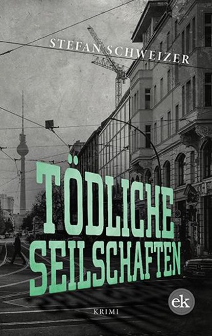 Tödliche Seilschaften, Stefan Schweizer - Paperback - 9783948972219