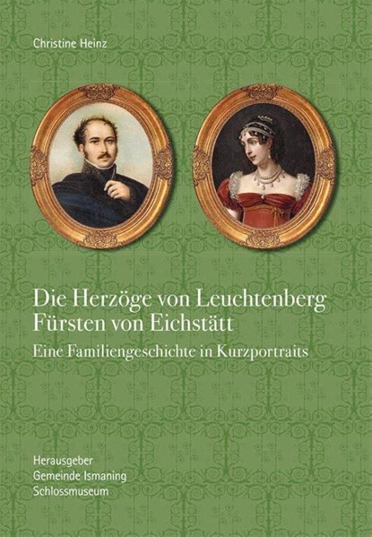 Die Herzöge von Leuchtenberg Fürsten von Eichstätt, Christine Heinz - Paperback - 9783948974275