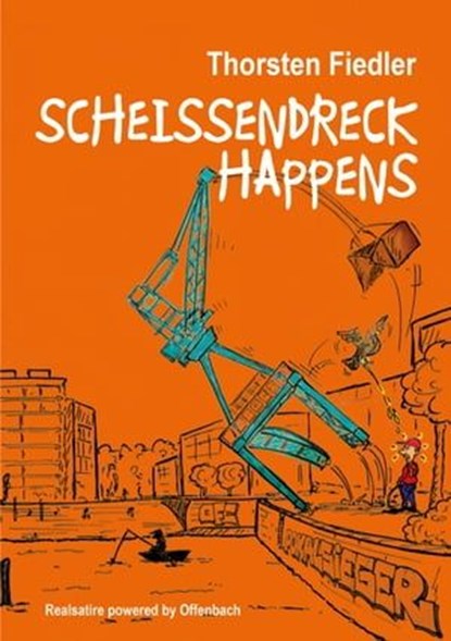 Scheissendreck Happens, Thorsten Fiedler - Ebook - 9783948987282