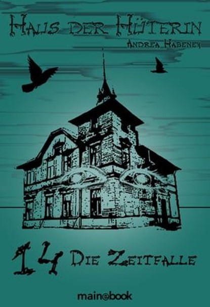 Haus der Hüterin: Band 14 - Die Zeitfalle, Andrea Habeney - Ebook - 9783948987503