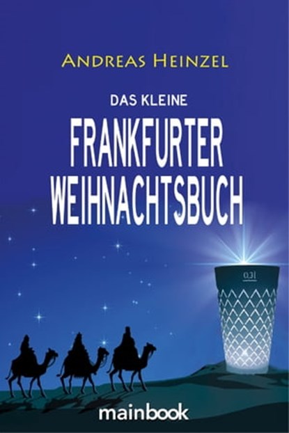 Das kleine Frankfurter Weihnachtsbuch, Andreas Heinzel - Ebook - 9783948987541