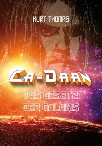 Ca-Daan: Das Gesetz der Galaxis, Kurt Thomas - Ebook - 9783948987763