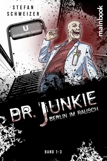 Dr. Junkie - Berlin im Rausch, Stefan Schweizer - Paperback - 9783948987879
