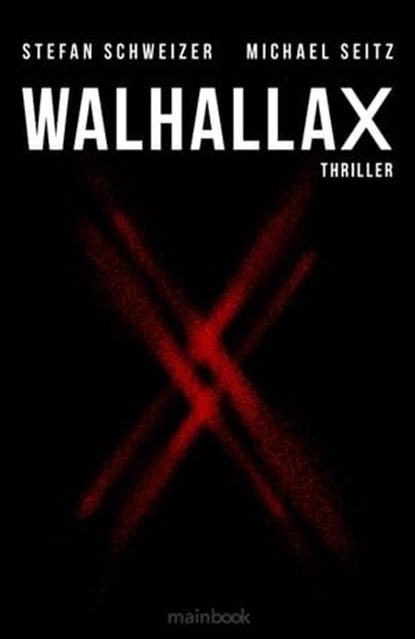 WalhallaX: Polit-Thriller, Michael Seitz ; Stefan Schweizer - Ebook - 9783948987961