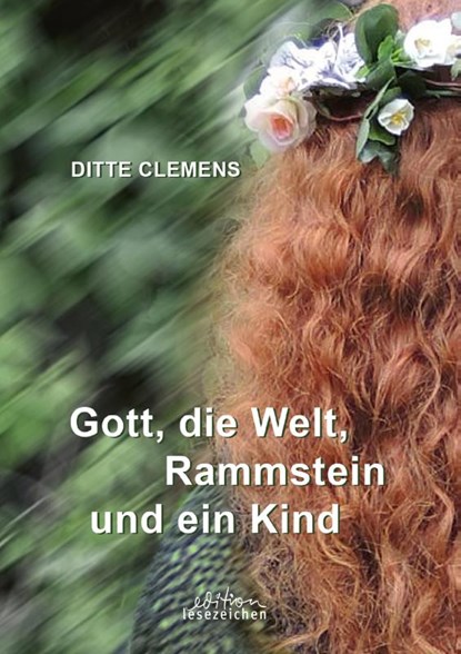 Gott, die Welt, Rammstein und ein Kind, Ditte Clemens - Paperback - 9783948995355